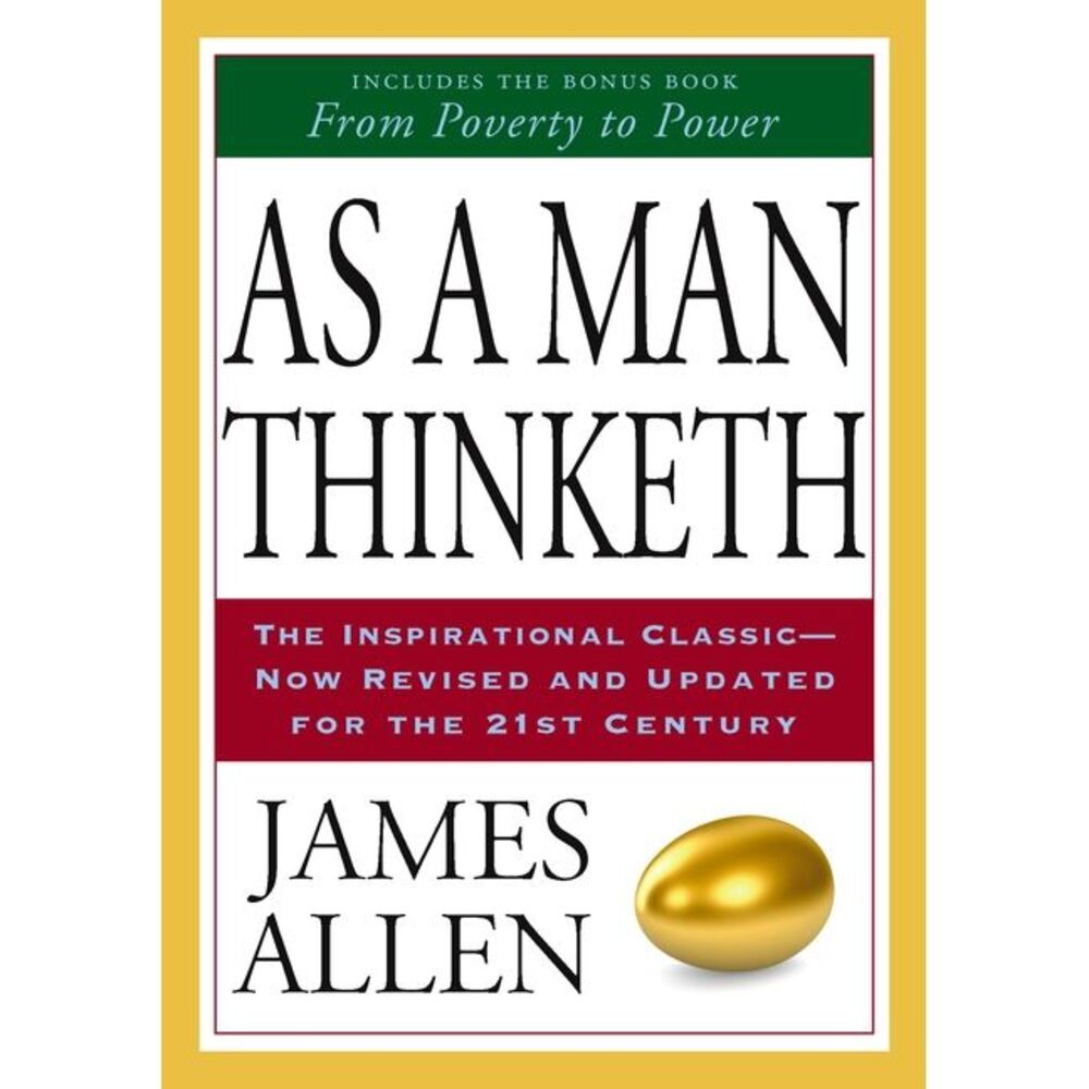 As a Man Thinketh -- James Allen